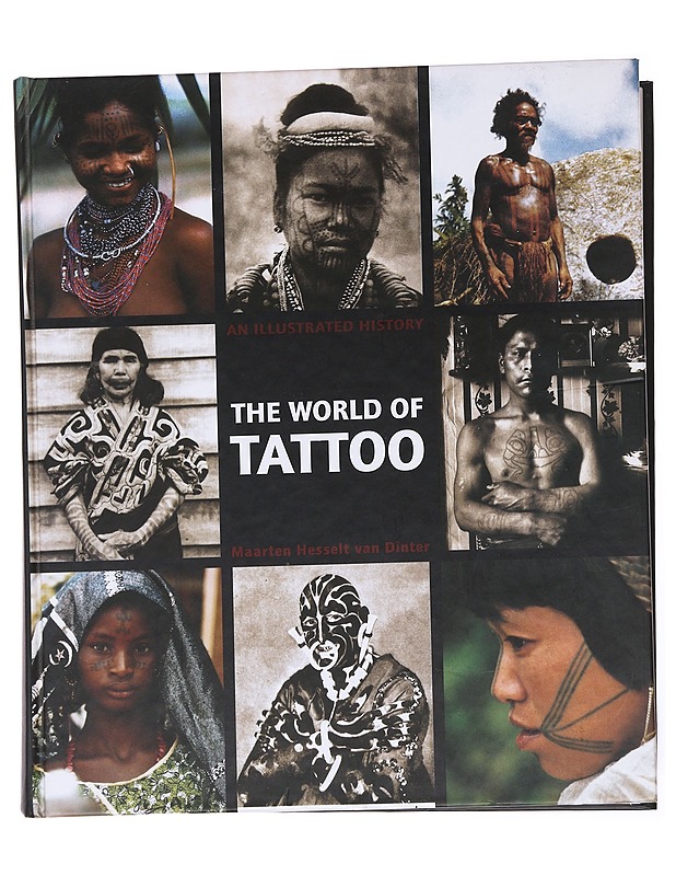 The world of tattoo / an illustrated history - Maarten Hesselt van Dinter - Harrastekirjat - 10105585892 - 0