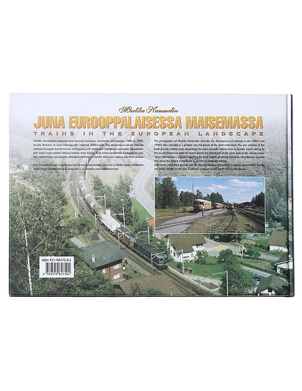 Juna eurooppalaisessa maisemassa : muuttuva rautatiemiljöö 1980- ja 1990-luvuilla : railway scene changes in the 1980's and 1990's = Trains in the European landscape - Nummelin, Markku - Tietokirjat - 10105585902 - 1