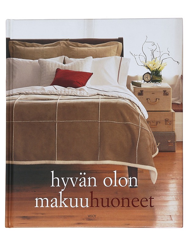 Hyvän olon makuuhuoneet - Lynch, Sarah - Sisustuskirjat - 10105585918 - 0