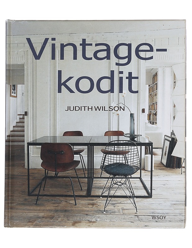 Vintagekodit / kestävää kauneutta, ainutlaatuista tyyliä - Wilson, Judith - Sisustuskirjat - 10105586001 - 0