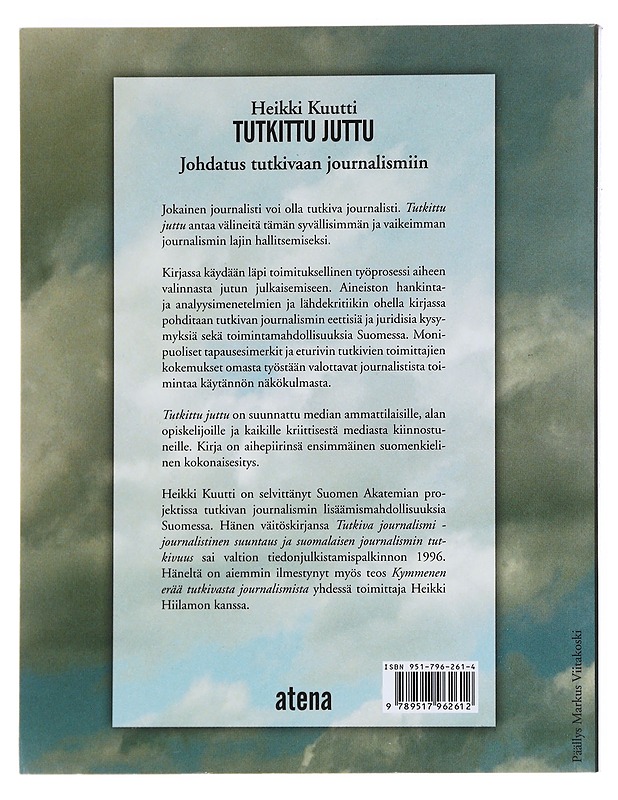 Tutkittu juttu : johdatus tutkivaan journalismiin - Heikki Kuutti - Tietokirjat - 10105586014 - 1
