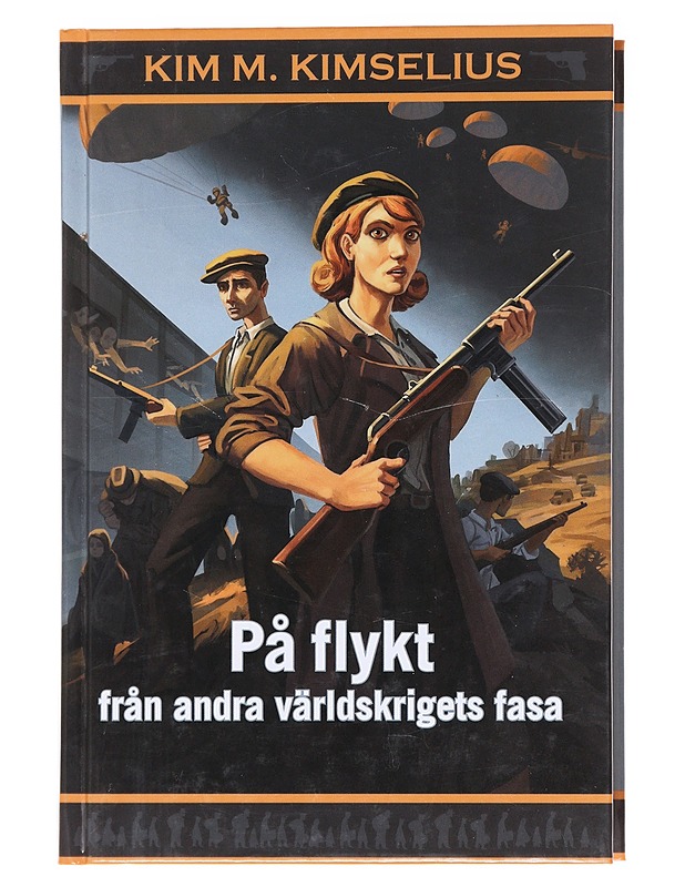 På flykt från andra världskrigets fasa - Kim M. Kimselius - Kaunokirjallisuus - 10105586043 - 0