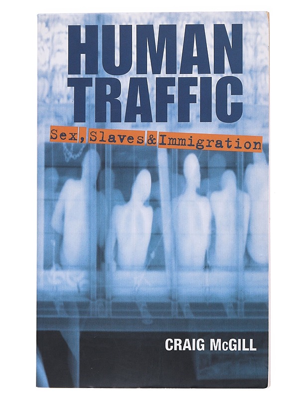 Human traffic : sex, slaves and immigration - McGill, Craig - Romaanit ja novellit - 10105586069 - 0