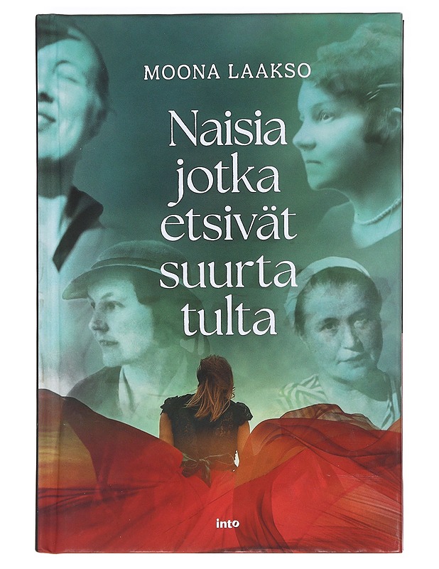 Naisia jotka etsivät suurta tulta - Moona Laakso - Elämäkerrat ja muistelmat - 10105586133 - 0