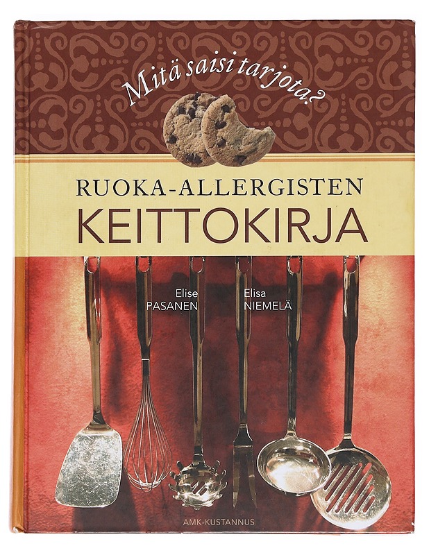 Mitä saisi tarjota: Ruoka-allergisten keittokirja - Elise Pasanen - Tietokirjat ja oppaat - 10105586143 - 0