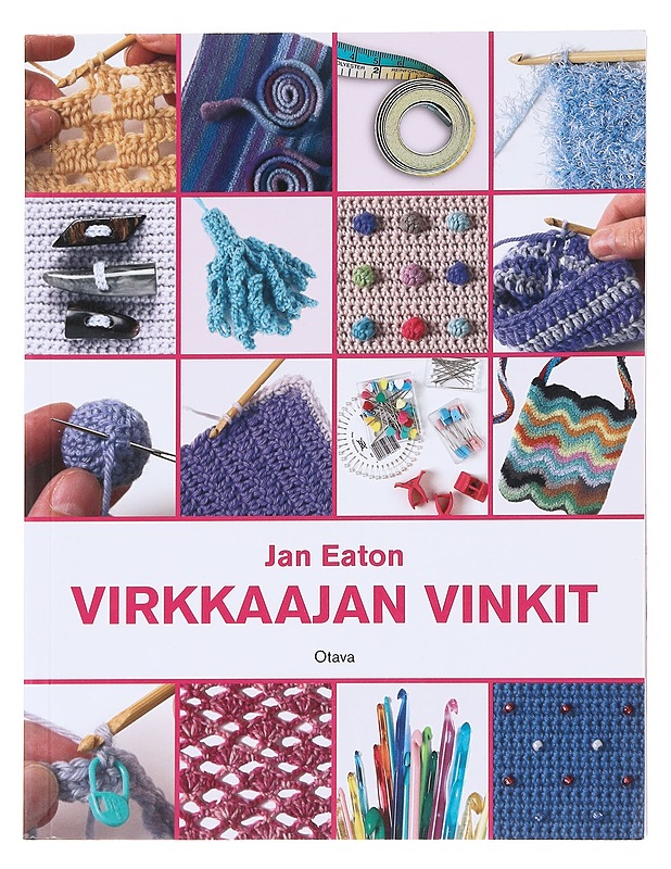 Virkkaajan vinkit / yli 300 tekniikkaa, ohjetta ja vinkkiä - Jan Eaton - Tietokirjat ja oppaat - 10105586207 - 0