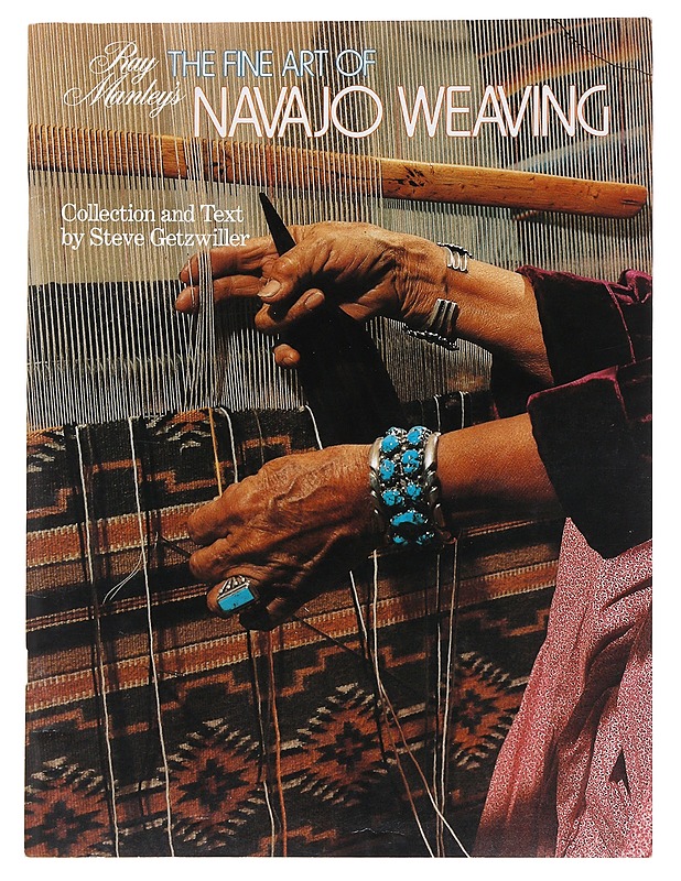 The fine art of Navajo Weaving - Getzwiller, Steve - Lehdet - 10105586218 - 0