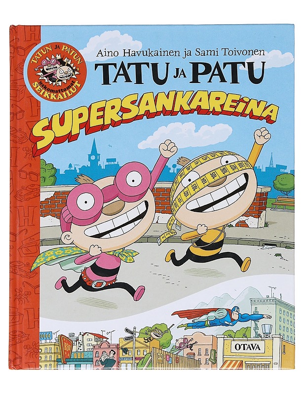 Tatu ja Patu supersankareina - Aino Havukainen ja Sami Toivonen - Lastenkirjat - 10105586222 - 0