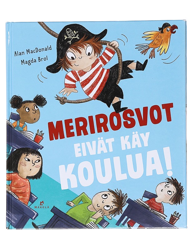 Merirosvot eivät käy koulua! - MacDonald, Alan - Lastenkirjat - 10105586226 - 0