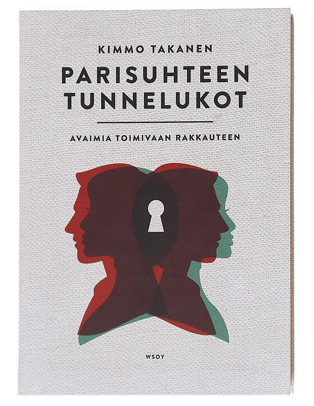 Parisuhteen tunnelukot : avaimia toimivaan rakkauteen - Kimmo Takanen - Tietokirjat ja oppaat - 10105586273 - 0