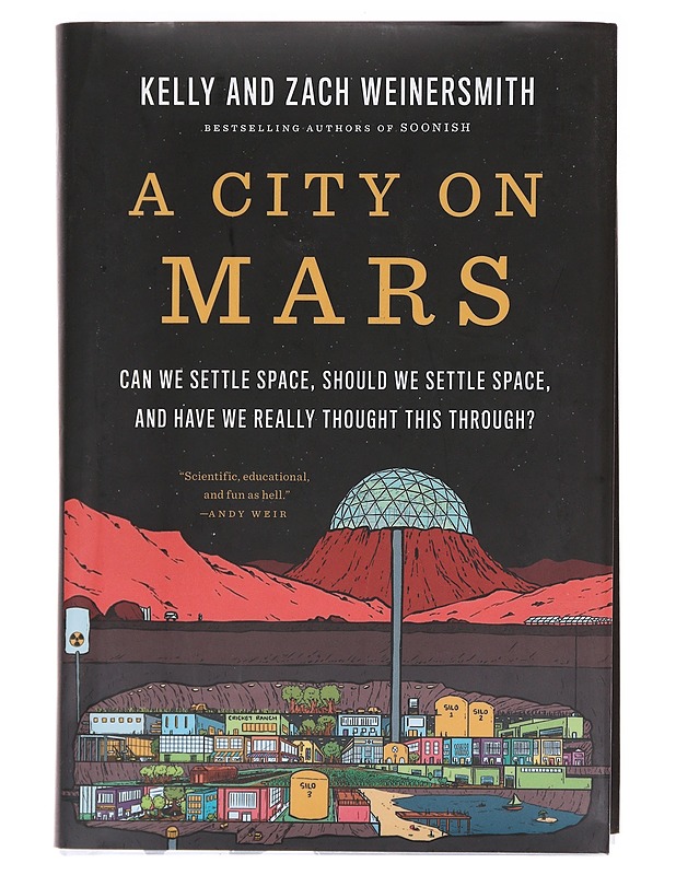 A city on Mars : can we settle space, should we settle space, and have we really thought this through? - Weinersmith, Kelly - Romaanit ja novellit - 10105586287 - 0