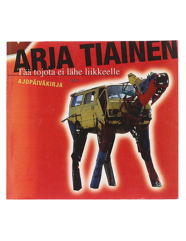 Tää tojota ei lähe liikkeelle  - Arja Tiainen - Tietokirjat ja oppaat - 10105586324 - 0