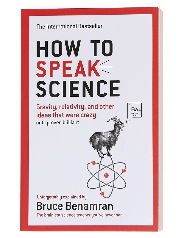 How to Speak Science: Gravity, relativity and other ideas that were crazy until proven brilliant - Bruce Benamran - Tietokirjat ja oppaat - 10105586372 - 0