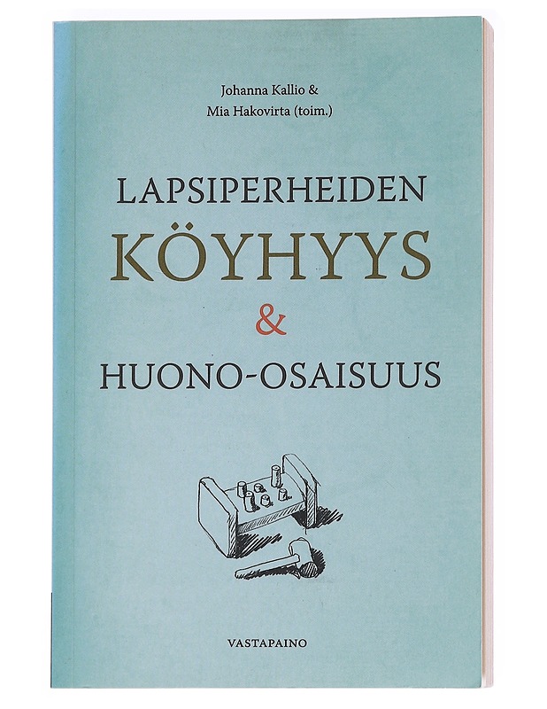 Lapsiperheiden köyhyys & huono-osaisuus - Hakovirta, Mia - Tietokirjat ja oppaat - 10105586377 - 0