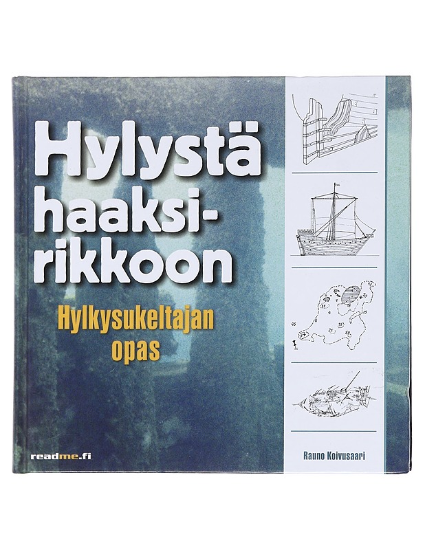 Hylystä haaksirikkoon - Rauno Koivusaari - Tietokirjat ja oppaat - 10105586382 - 0