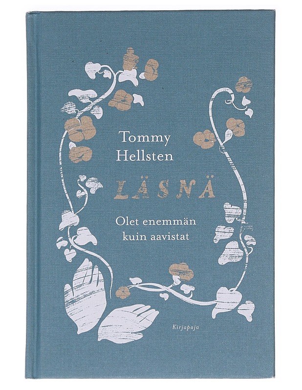 Läsnä / olet enemmän kuin aavistat - Tommy Hellsten - Runot ja näytelmät - 10105586387 - 0