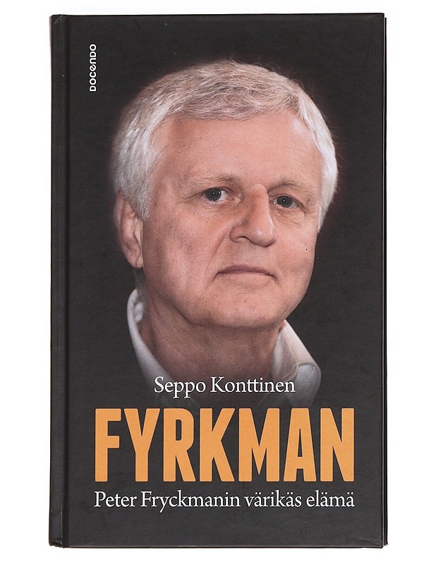 Fyrkman / Peter Fryckmanin värikäs elämä - Seppo Konttinen - Elämäkerrat ja muistelmat - 10105586403 - 0