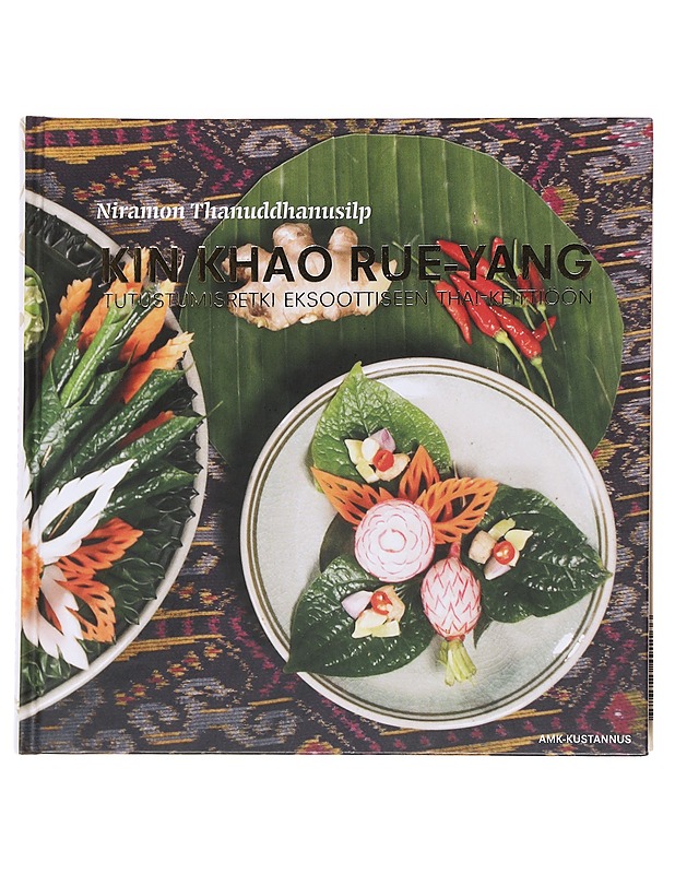 Kin khao rue-yang : tutustumisretki eksoottiseen thai-keittiöön - Thanuddhanusilp, Niramon - Ruokakirjat - 10105586407 - 0