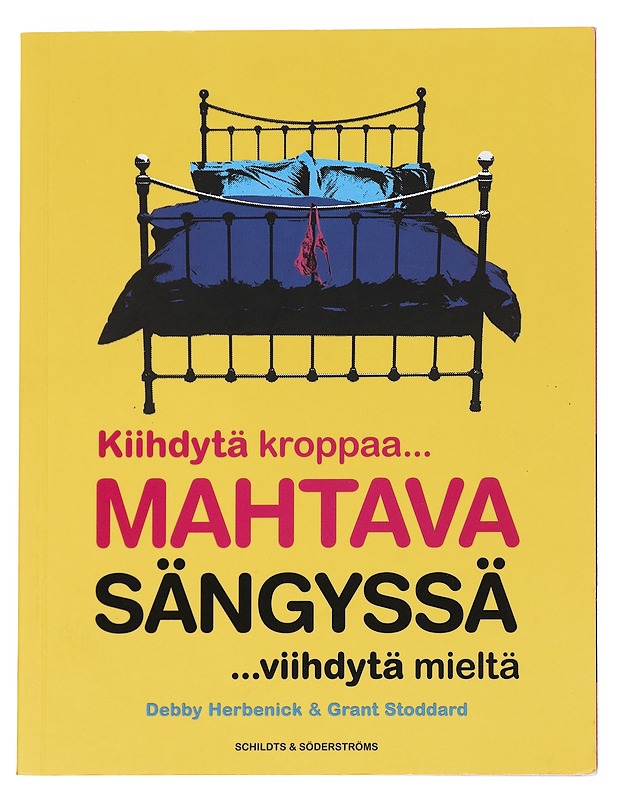 Mahtava sängyssä / kiihdytä kroppaa... ...viihdytä mieltä - Herbenick, Debby - Tietokirjat ja oppaat - 10105586459 - 0