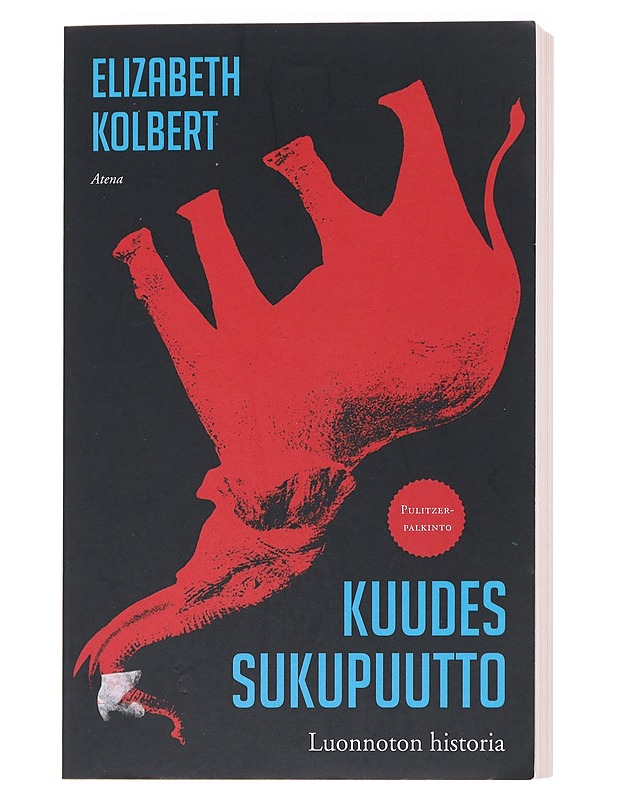 Kuudes sukupuutto : luonnoton historia - Kolbert, Elizabeth - Tietokirjat ja oppaat - 10105586474 - 0