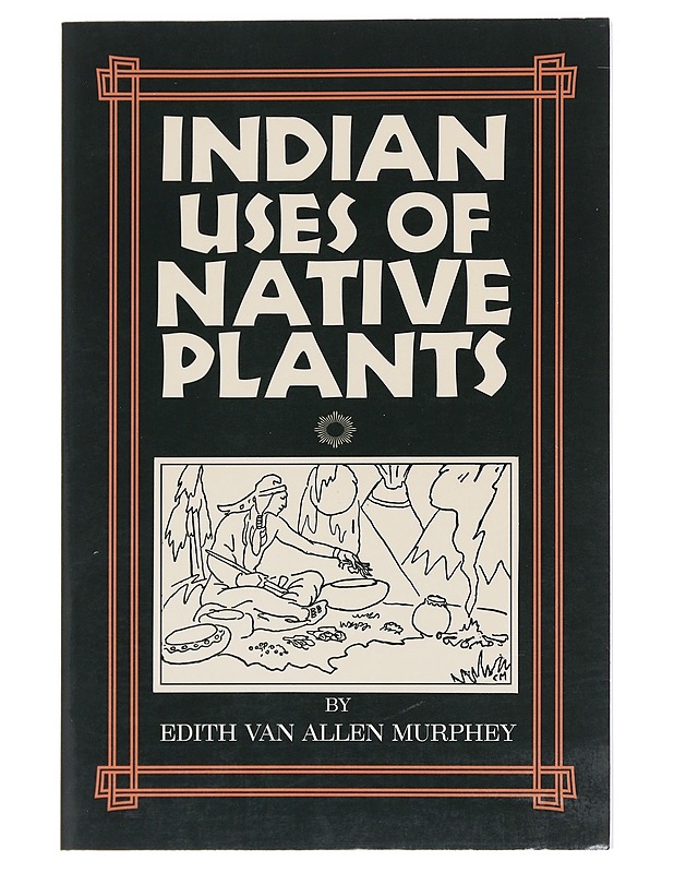 Indian Uses of Native Plants - Murphey, Edith Van Allen - Tietokirjat ja oppaat - 10105586485 - 0