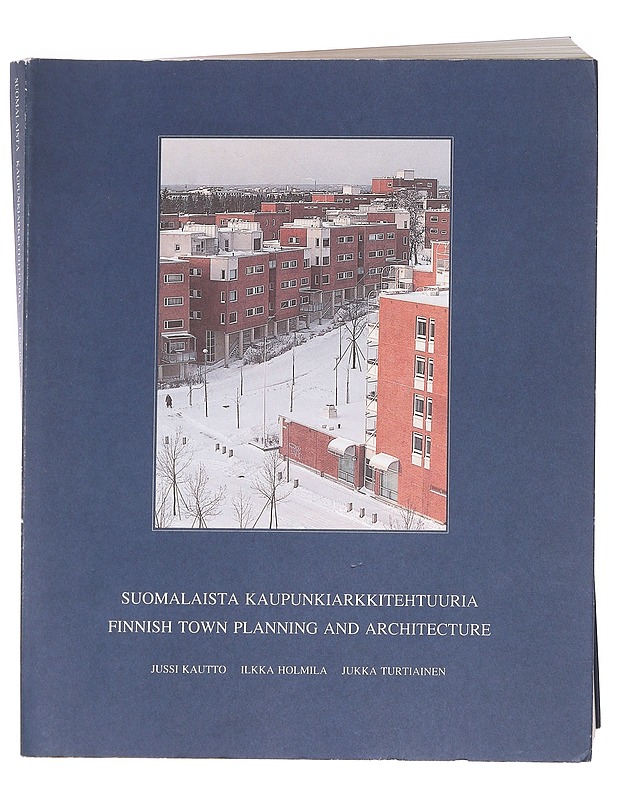 Suomalaista kaupunkiarkkitehtuuria = Finnish town planning and architecture - Kautto, Jussi - Historiakirjat - 10105586489 - 0