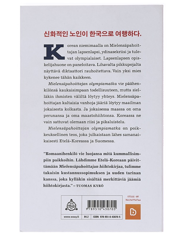 Mielensäpahoittajan olympiamatka / Etelä-Korea 2018 - Tuomas Kyrö - Romaanit ja novellit - 10105586501 - 1