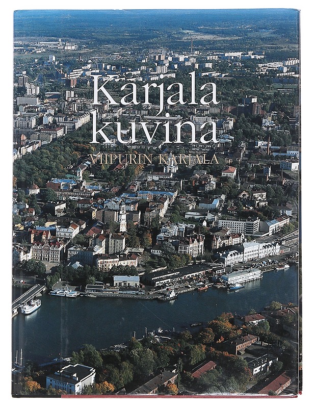 Karjala kuvina / Viipurin Karjala - Nurmiluoto, Timo - Historiakirjat - 10105586516 - 0