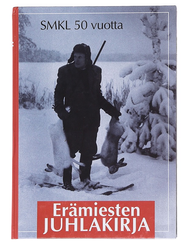 Erämiesten juhlakirja : SMKL 50 vuotta - Mäkelä, Ilkka - Elämäkerrat ja muistelmat - 10105586533 - 0