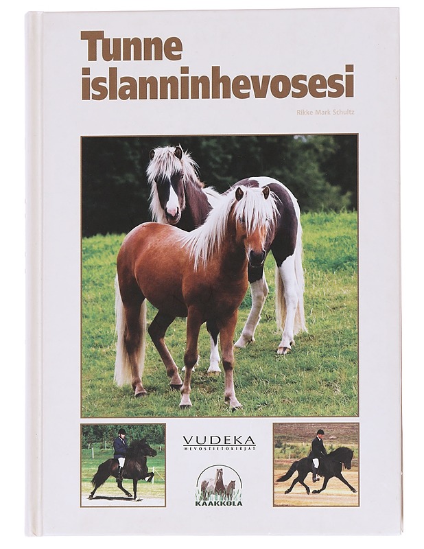 Tunne islanninhevosesi - Rikke Mark Schultz - Tietokirjat ja oppaat - 10105586550 - 0
