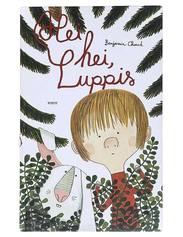 Hei hei, Luppis - Chaud, Benjamin - Lastenkirjat - 10105586593 - 0