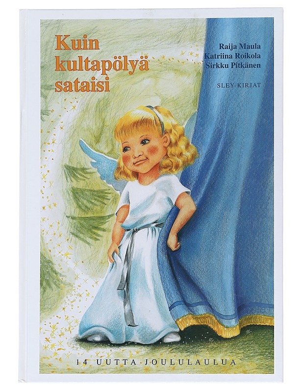 KUIN KULTAPÖLYÄ SATAISI (NUOTTI): 14 UUTTA JOULULAULUA - Roikola, Katriina - Lastenkirjat - 10105586674 - 0