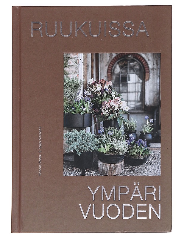 Ruukuissa ympäri vuoden - Rasku, Sanna - Tietokirjat ja oppaat - 10105586693 - 0