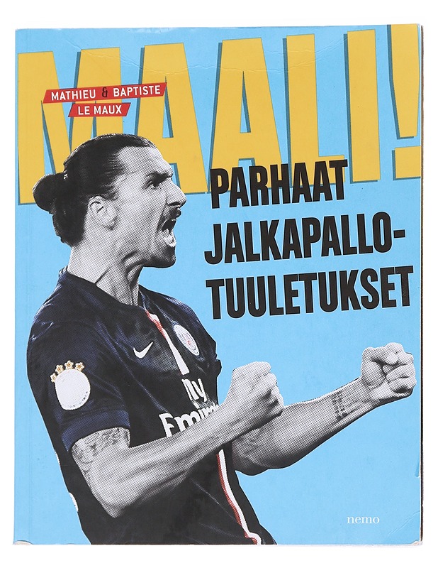 Maali! / parhaat jalkapallotuuletukset - Le Maux, Mathieu - Tietokirjat ja oppaat - 10105586698 - 0