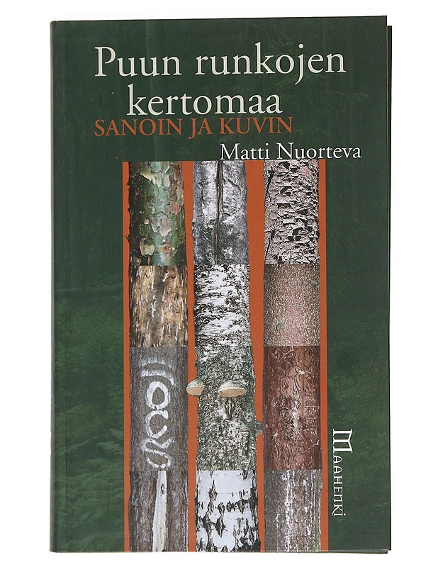 Puun runkojen kertomaa / kuvin ja sanoin - Nuorteva, Matti - Tietokirjat ja oppaat - 10105586697 - 0