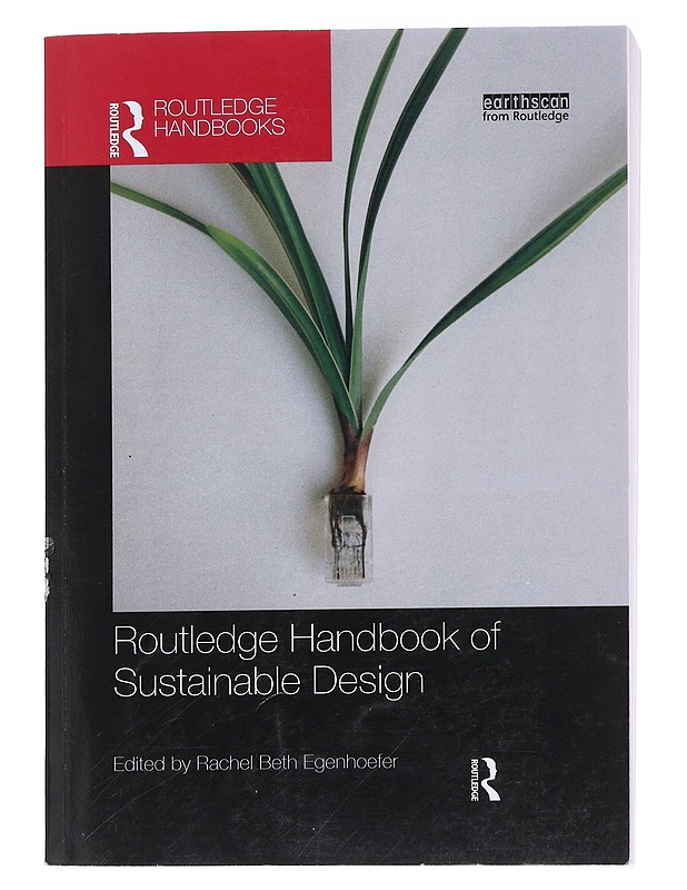 Routledge Handbook of Sustainable Design - Rachel Beth Egenhoefer - Tietokirjat ja oppaat - 10105586711 - 0