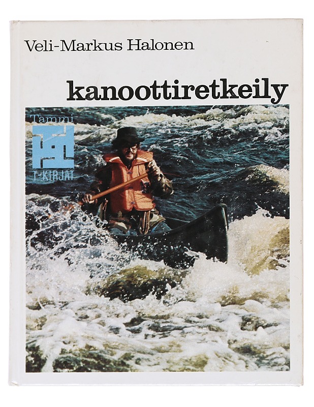 Kanoottiretkeily - Halonen, Veli-Markus - Tietokirjat ja oppaat - 10105586712 - 0