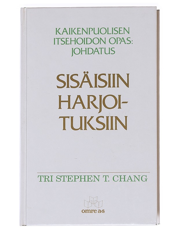Johdatus sisäisiin harjoituksiin - Tri Stephen T. Chang - Tietokirjat ja oppaat - 10105586734 - 0