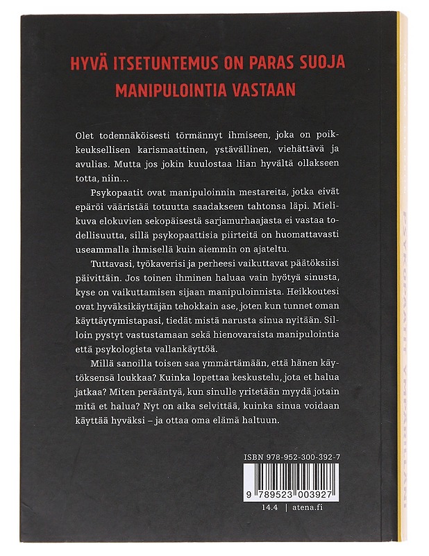 Psykopaatit ympärilläni : kuinka tunnistaa ja välttää manipulointi - Erikson, Thomas - Tietokirjat ja oppaat - 10105586743 - 1
