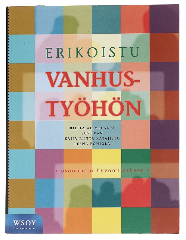 Erikoistu vanhustyöhön / osaamista hyvään arkeen - Aejmelaeus, Riitta - Tietokirjat ja oppaat - 10105586755 - 0