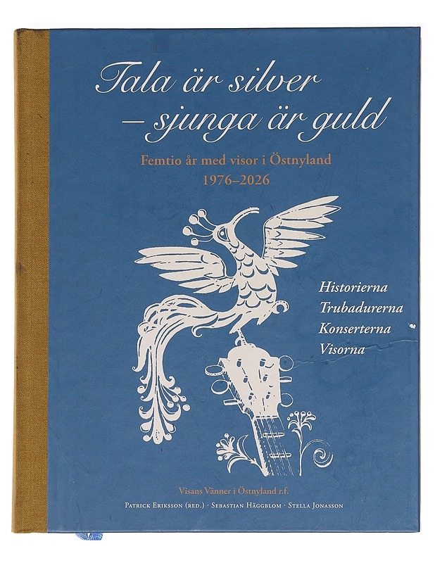 Tala är silver - sjunga är guld : Femtio år med visor i Östnyland 1976-2026 - Eriksson, Patrick - Romaanit ja novellit - 10105586762 - 0