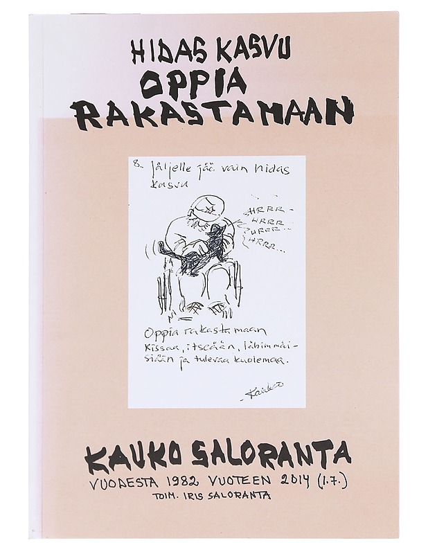 Hidas kasvu oppia rakastamaan : Kauko Saloranta vuodesta 1982 vuoteen 2014 (1.7.) - Saloranta, Kauko - Tietokirjat ja oppaat - 10105586776 - 0