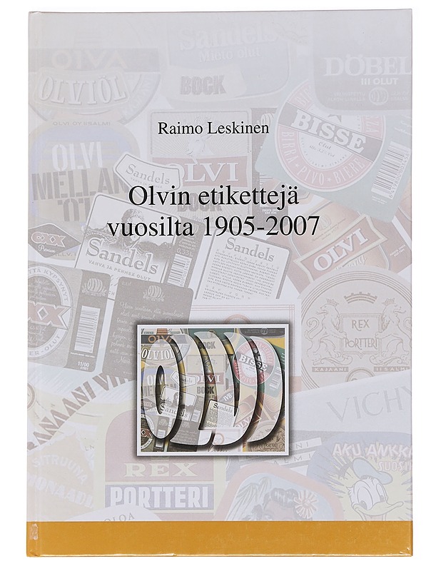 Olvin etikettejä vuosilta 1905-2007 - Raimo Leskinen - Tietokirjat ja oppaat - 10105586818 - 0