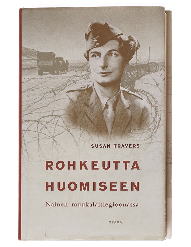 Rohkeutta huomiseen / nainen muukalaislegioonassa - Travers - Elämäkerrat ja muistelmat - 10105586823 - 0