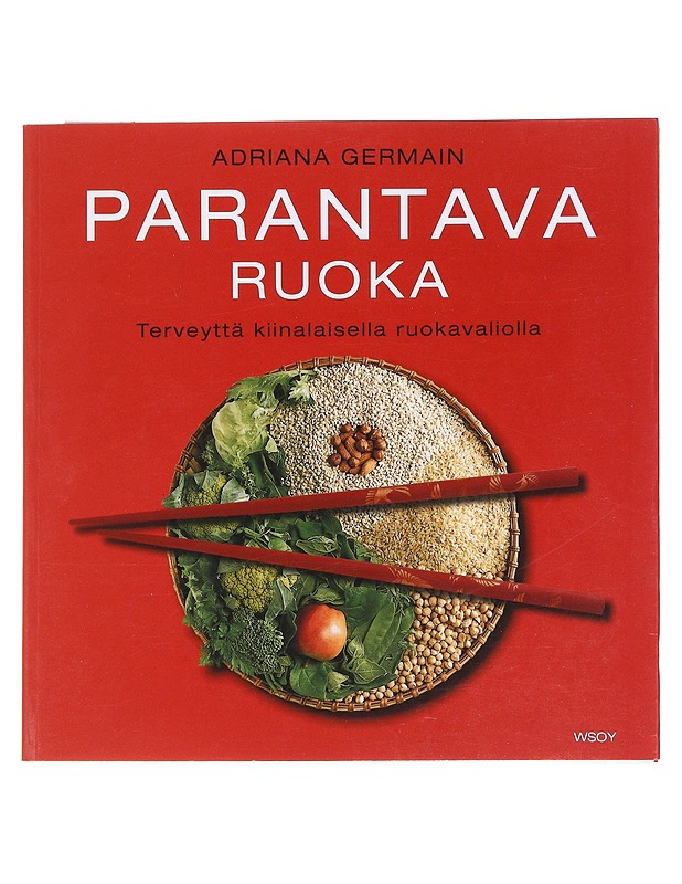 Parantava ruoka / terveyttä kiinalaisella ruokavaliolla - Adriana Germain - Tietokirjat ja oppaat - 10105586842 - 0