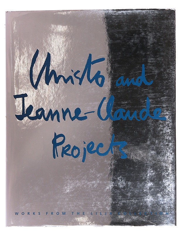 Christo and Jeanne-Claude projects - Works from the Lilja Collection - Taide- ja kulttuurikirjat - 10105586851 - 0
