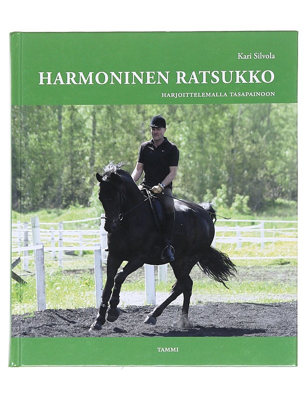 Harmoninen ratsukko / harjoittelemalla tasapainoon - Silvola, Kari - Tietokirjat ja oppaat - 10105586887 - 0