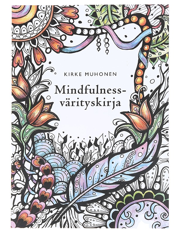Mindfulness-värityskirja - Muhonen, Kirke - Harrastekirjat - 10105586901 - 0