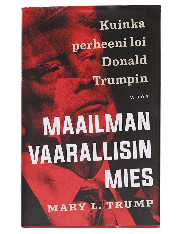 Maailman vaarallisin mies - Trump, Mary L. - Elämäkerrat ja muistelmat - 10105586910 - 0