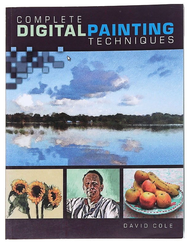 Complete Digital Painting Techniques - David Cole & Cat Bounds - Harrastekirjat - 10105586951 - 0